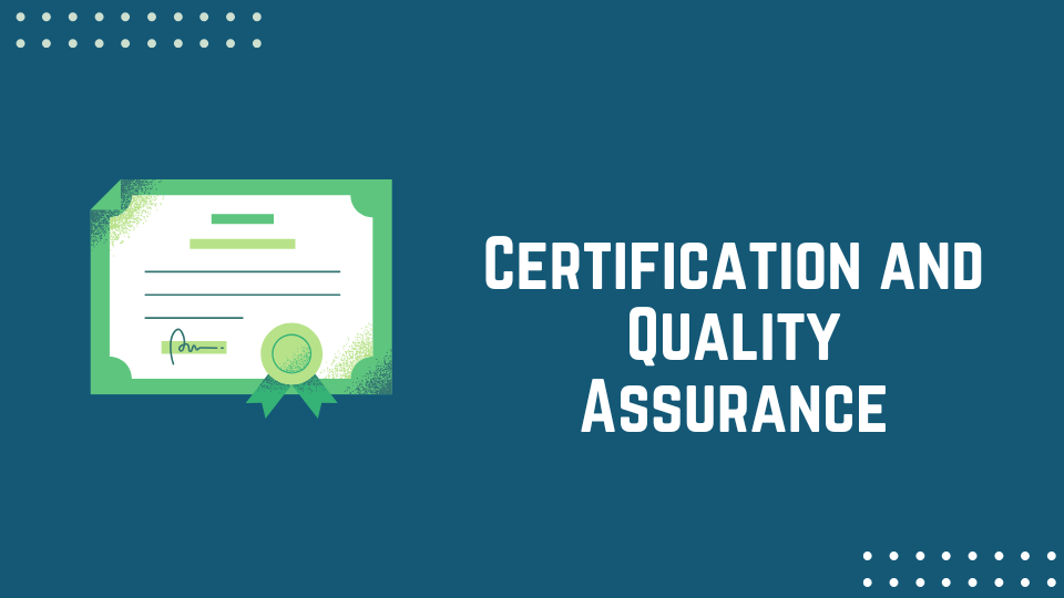 Certification and Quality Assurance